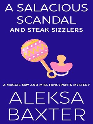 A Salacious Scandal and Steak Sizzlers - ebook